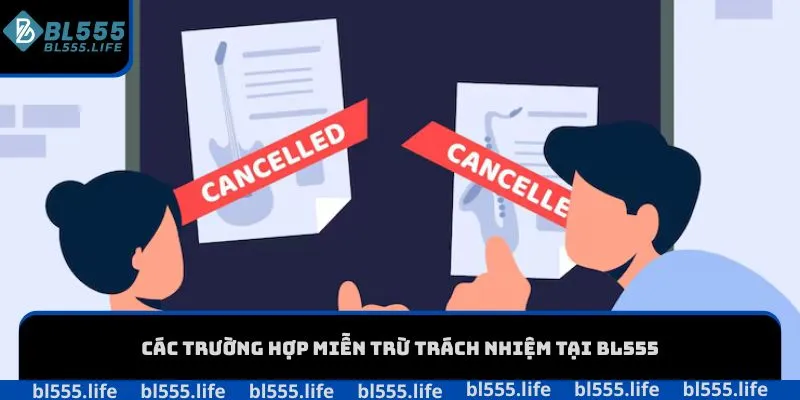 Các trường hợp miễn trừ trách nhiệm tại BL555