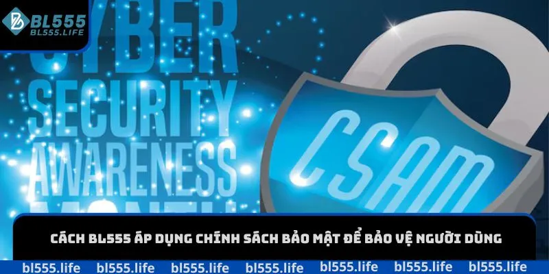Cách BL555 áp dụng chính sách bảo mật để bảo vệ người dùng