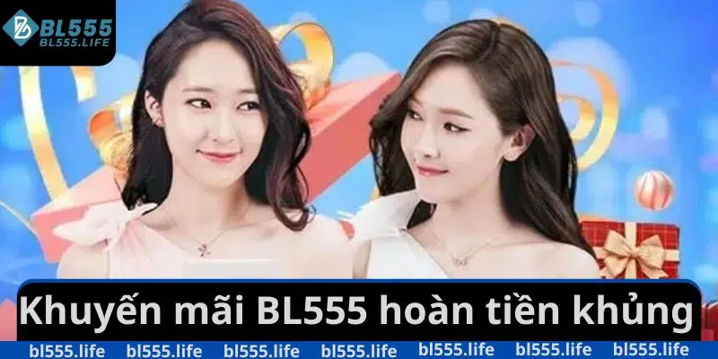 Khuyến mãi BL555 hoàn tiền khủng